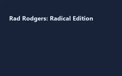 Rad Rodgers: Radical Edition