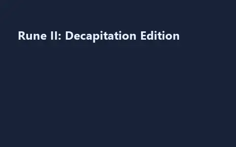 Rune II: Decapitation Edition