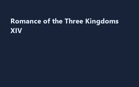 Romance of the Three Kingdoms XIV