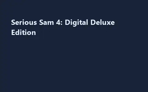 Serious Sam 4: Digital Deluxe Edition