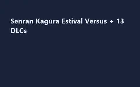 Senran Kagura Estival Versus + 13 DLCs