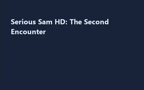 Serious Sam HD: The Second Encounter