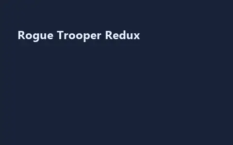 Rogue Trooper Redux