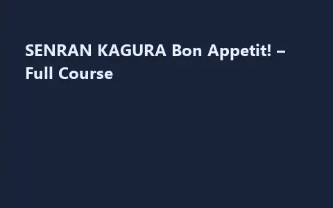 SENRAN KAGURA Bon Appetit! – Full Course