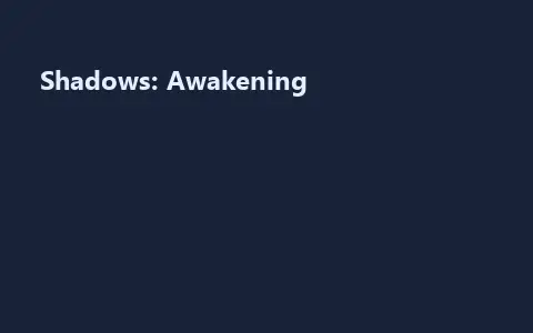 Shadows: Awakening