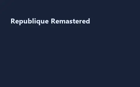Republique Remastered