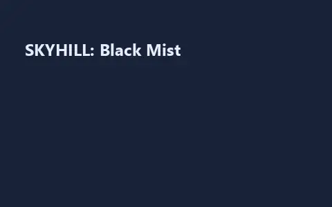 SKYHILL: Black Mist