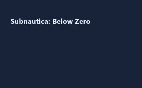 Subnautica: Below Zero