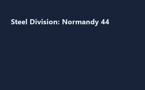 Steel Division: Normandy 44