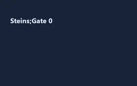 Steins;Gate 0