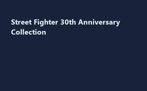 Street Fighter 30th Anniversary Collection