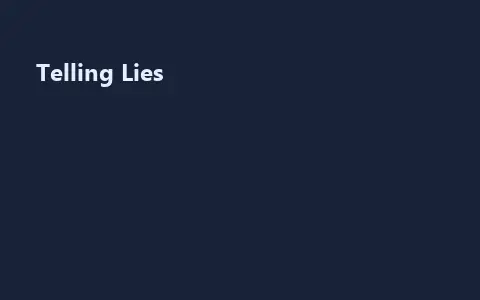 Telling Lies