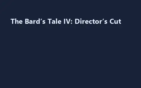 The Bard’s Tale IV: Director’s Cut