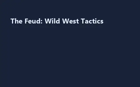 The Feud: Wild West Tactics
