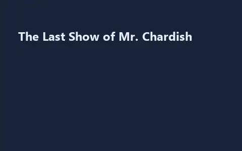 The Last Show of Mr. Chardish