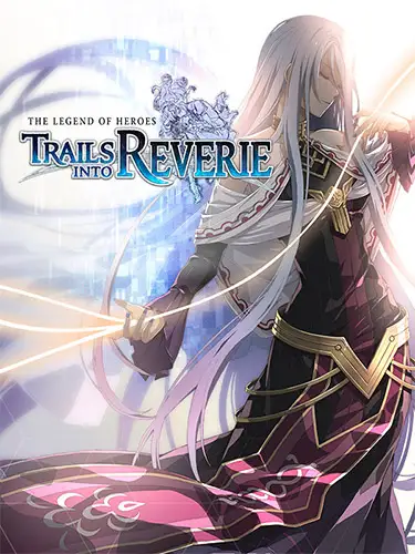 The Legend of Heroes: Trails into Reverie – Ultimate Edition