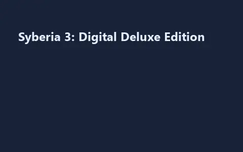 Syberia 3: Digital Deluxe Edition