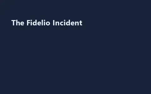 The Fidelio Incident