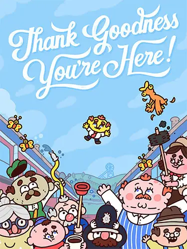 Thank Goodness You’re Here!