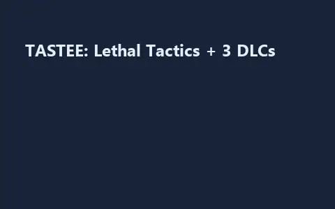 TASTEE: Lethal Tactics + 3 DLCs