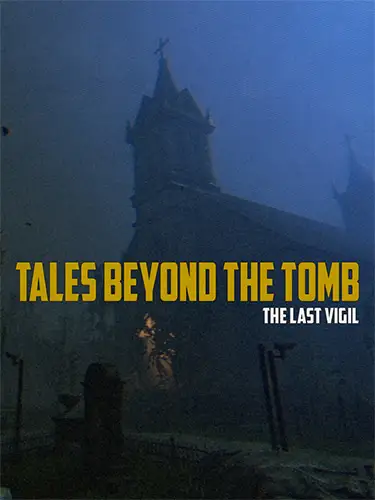 Tales Beyond The Tomb: The Last Vigil