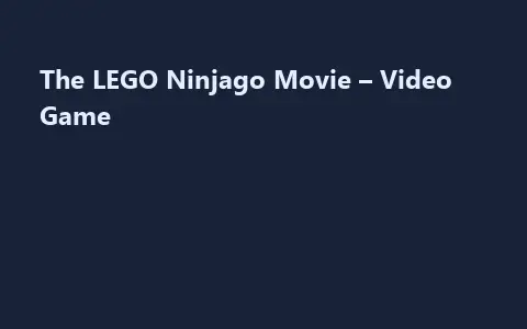 The LEGO Ninjago Movie – Video Game