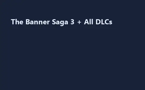 The Banner Saga 3 + All DLCs