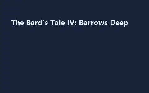 The Bard’s Tale IV: Barrows Deep