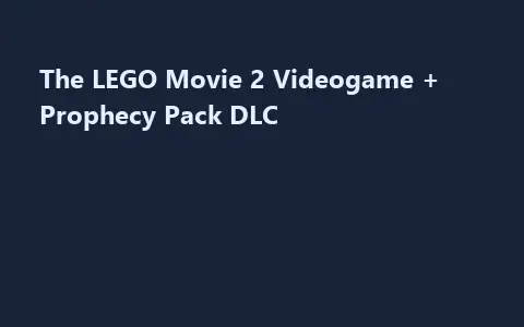 The LEGO Movie 2 Videogame + Prophecy Pack DLC