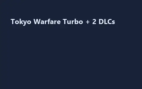 Tokyo Warfare Turbo + 2 DLCs