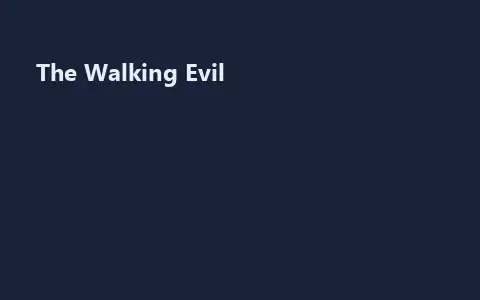 The Walking Evil