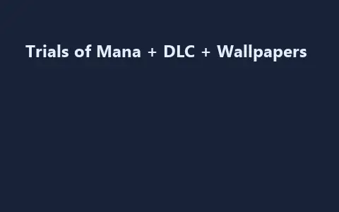 Trials of Mana + DLC + Wallpapers