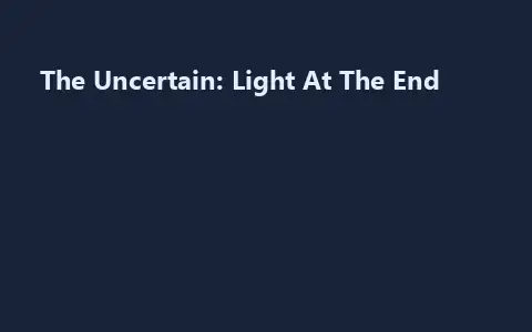 The Uncertain: Light At The End