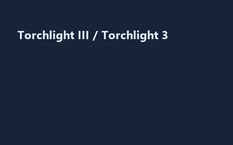 Torchlight III / Torchlight 3