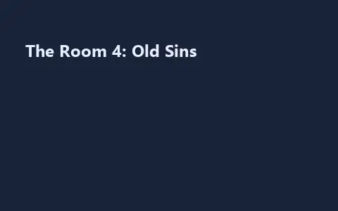 The Room 4: Old Sins