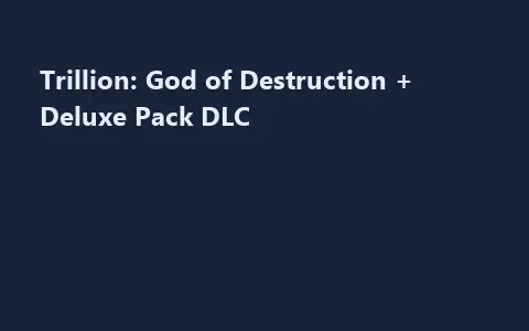 Trillion: God of Destruction + Deluxe Pack DLC