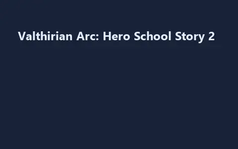 Valthirian Arc: Hero School Story 2