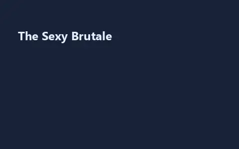 The Sexy Brutale