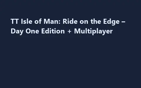TT Isle of Man: Ride on the Edge – Day One Edition + Multiplayer