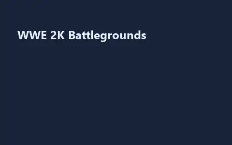 WWE 2K Battlegrounds