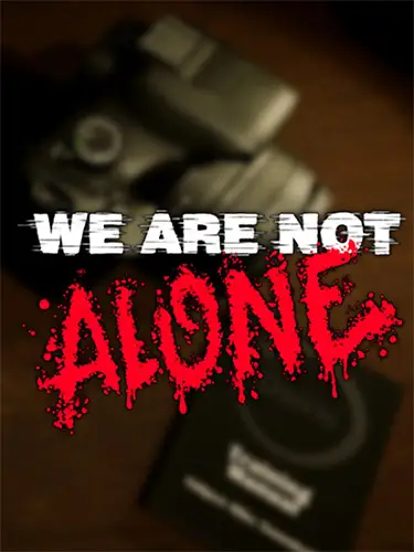 We Are Not Alone