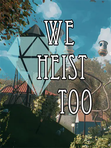 We Heist Too