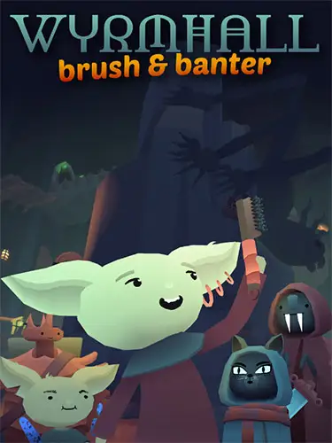 WYRMHALL: Brush and Banter + Bonus Soundtrack