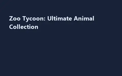 Zoo Tycoon: Ultimate Animal Collection