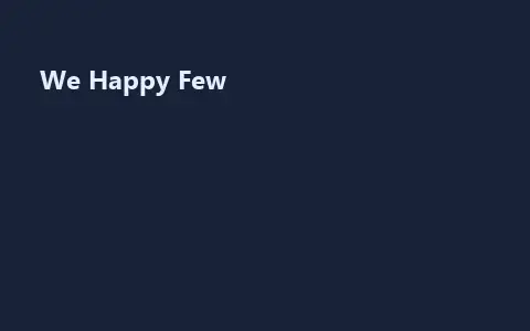 We Happy Few