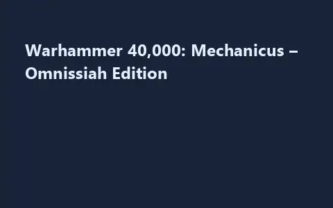 Warhammer 40,000: Mechanicus – Omnissiah Edition