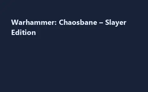 Warhammer: Chaosbane – Slayer Edition